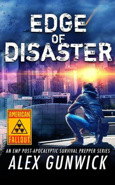 Edge of Disaster: An EMP Post-Apocalyptic Survival Prepper Series