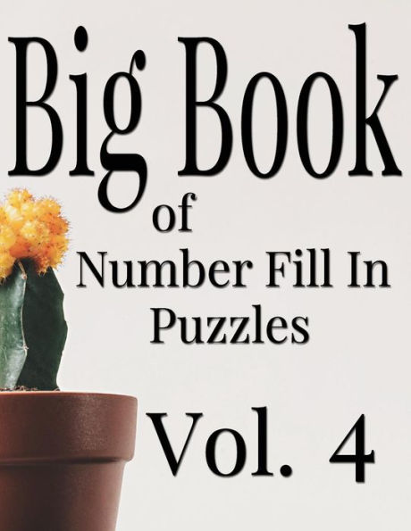 Big Book of Number Fill In Puzzles Vol. 4