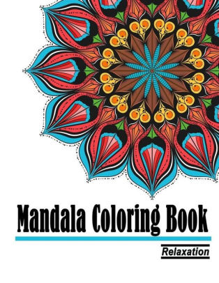 Download Mandala Coloring Book Relaxation Anti Stress Large Print For Adults By Sarah Art Paperback Barnes Noble