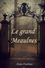 Title: Le Grand Meaulnes, Author: Alain-Fournier