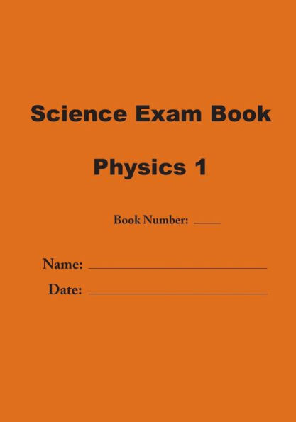 Science Exam Book: Physics 1