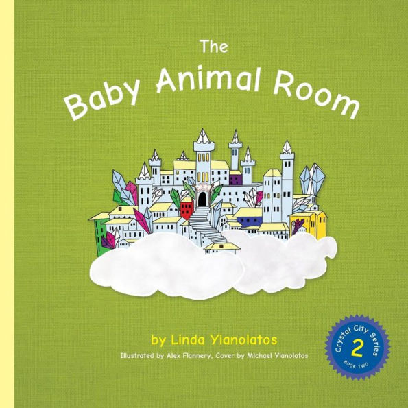 The Baby Animal Room: Crystal City Series, Book 2