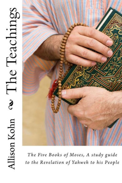 The Teachings: The Five Books of Moses, A Conversation on the Revelation of Yahweh to his People