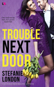 Title: Trouble Next Door, Author: Stefanie London