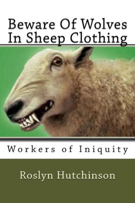 Beware Of Wolves In Sheep Clothing By Roslyn H Hutchinson Paperback Barnes Noble - wolf in sheep's clothing roblox id 2020