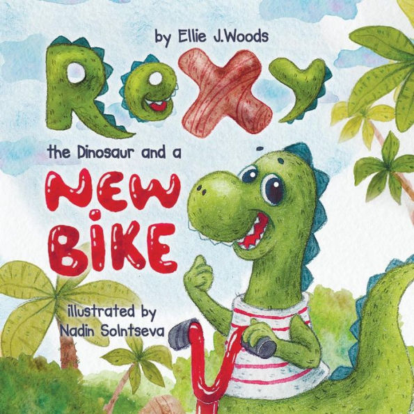Rexy the Dinosaur and a New Bike: (Children's book about a Dinosaur Who Learns that Sharing is Caring, Bedtime Story, Picture Books, Ages 3-5, Preschool Books, Kids Books, Dinosaur Books)
