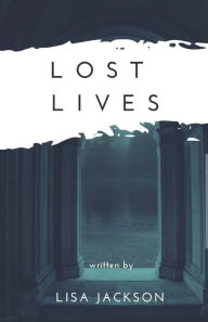 Title: Lost Lives, Author: Lisa Jackson