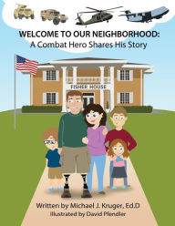 Title: Welcome To Our Neighborhood: A Combat Hero Shares His Story, Author: CREATIVE N