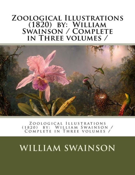 Zoological Illustrations (1820) by: William Swainson / Complete in Three volumes /