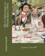 Alice's Adventures in Wonderland (1865). By: Lewis Carroll, illustrated By: John Tenniel (1820-1914).: (children's book ) World's classic's