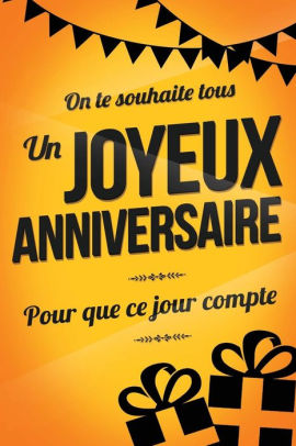 Joyeux Anniversaire Jaune Livre A Ecrire By Thibaut Pialat Paperback Barnes Noble