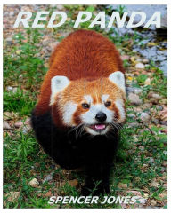 Title: Red Panda: Learn About Red Pandas-Amazing Pictures & Fun Facts, Author: Spencer Jones