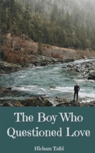 The Boy Who Questioned Love: A Short Story