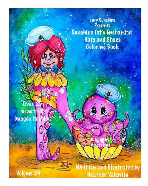 Lacy Sunshine Presents The Sunshine Tot's Enchanted Hats and Shoes Coloring Book: Whismical Hats and Shoes, Fairies, Sunshine Tots and more