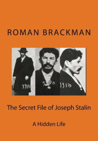 Title: The Secret File of Joseph Stalin, Author: Roman Brackman