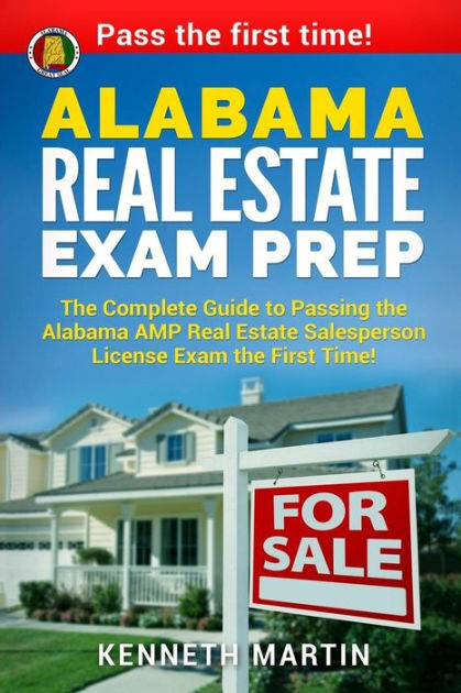 Alabama Real Estate Exam Prep: The Complete Guide to Passing the ...