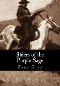 Title: Riders of the Purple Sage, Author: Zane Grey