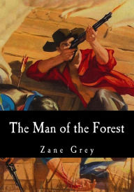 Title: The Man of the Forest, Author: Zane Grey