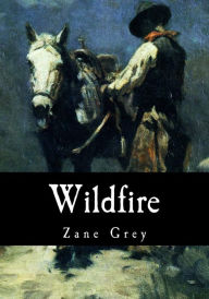 Title: Wildfire, Author: Zane Grey