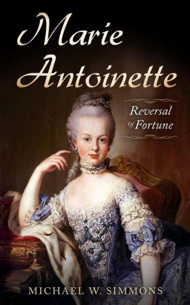 Marie Antoinette: Reversal Of Fortune