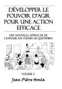Développer le pouvoir d'agir pour une action éfficace - Volume 3: Une nouvelle approche de changer les choses au quotidien