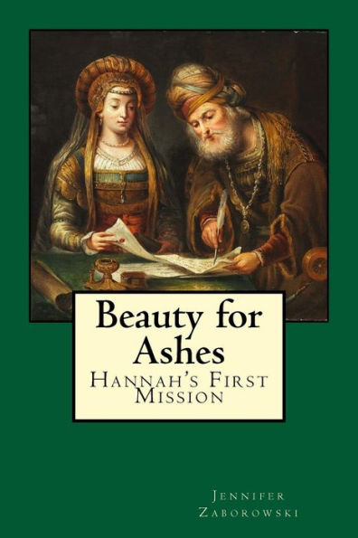 Beauty for Ashes: Hannah's First Mission