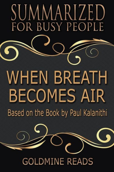 When Breath Becomes Air - Summarized for Busy People: Based on the Book by Paul Kalanithi