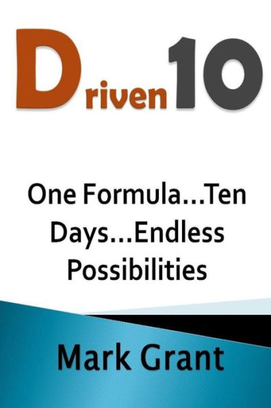 Driven10: One Formula...Ten Days...Endless Possibilities
