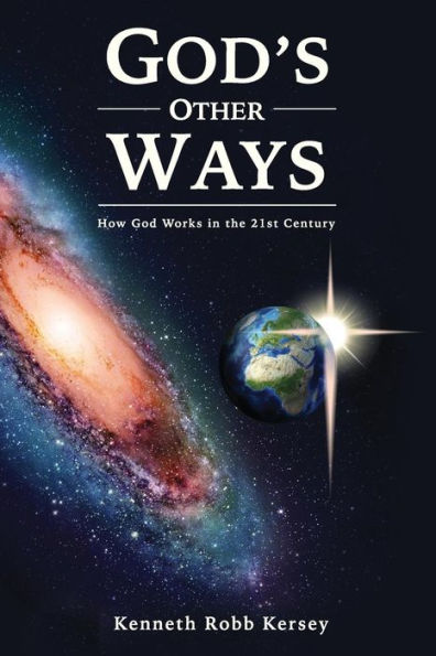God's Other Ways: How God Works In The 21st Century