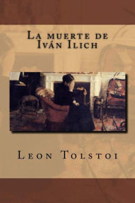 Title: La muerte de Ivï¿½n Ilich, Author: Leo Tolstoy