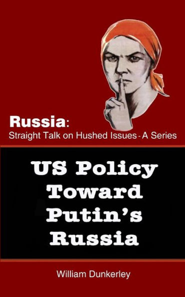 US Policy Toward Putin's Russia: A hearing before the House Committee on Foreign Affairs