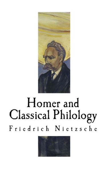 Homer and Classical Philology: Friedrich Nietzsche