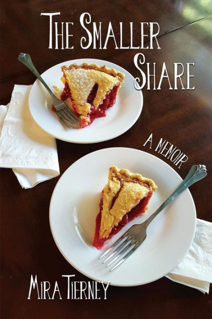 The Smaller Share: A Memoir by Mira Tierney, Paperback | Barnes & Noble®