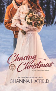 Title: Chasing Christmas: Sweet Western Holiday Romance, Author: Shanna Hatfield
