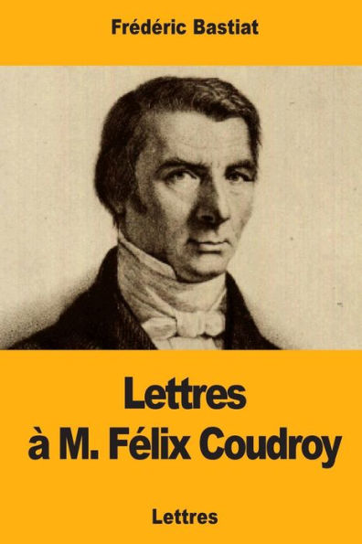 Lettres ï¿½ M. Fï¿½lix Coudroy