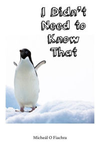 Title: I Didn't Need to Know That, Author: Catherine Machale