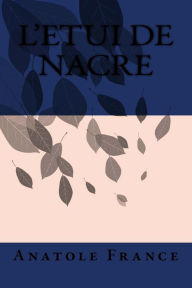 Title: L'Etui de nacre, Author: Anatole France
