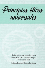 Title: Principios Eticos Universales, Author: Miguel a Cano