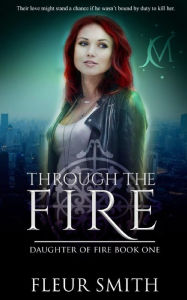 Title: Through the Fire, Author: Fleur Smith