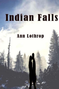 Title: Indian Falls, Author: Ann Lothrop