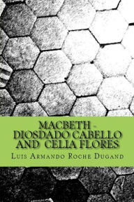 Title: Macbeth - Diosdado Cabello and Celia Flores: An adapted play, Author: William Shakespeare