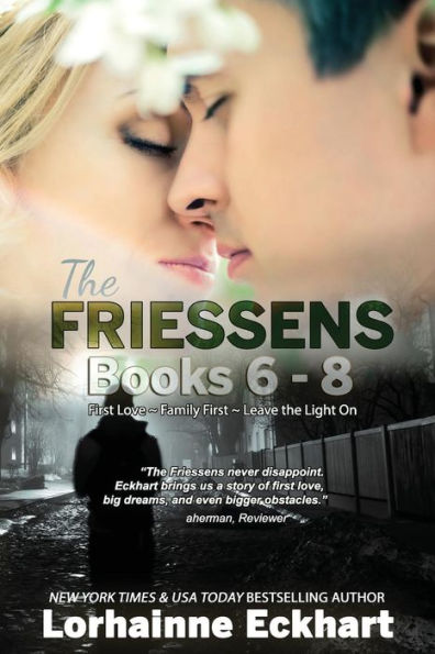 The Friessens: Books 6-8 (First Love/ Family First/ Leave the Light On)