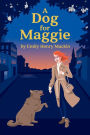 A Dog For Maggie