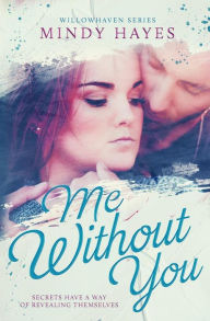 Title: Me Without You, Author: Mindy Hayes