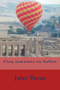 Title: Cinq semaines en ballon, Author: Jules Verne