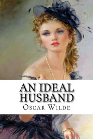 Title: An Ideal Husband, Author: Oscar Wilde