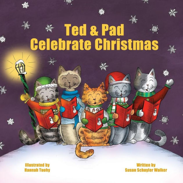 Ted & Pad Celebrate Christmas by Susan Schuyler Walker, Hannah Tuohy ...