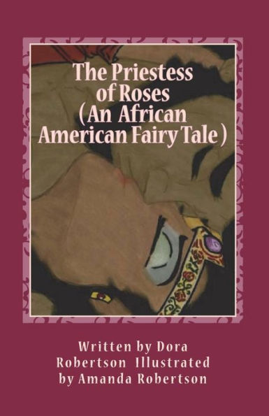 The Priestess of Roses ( An African American fairy tale ): Books 1 and 2