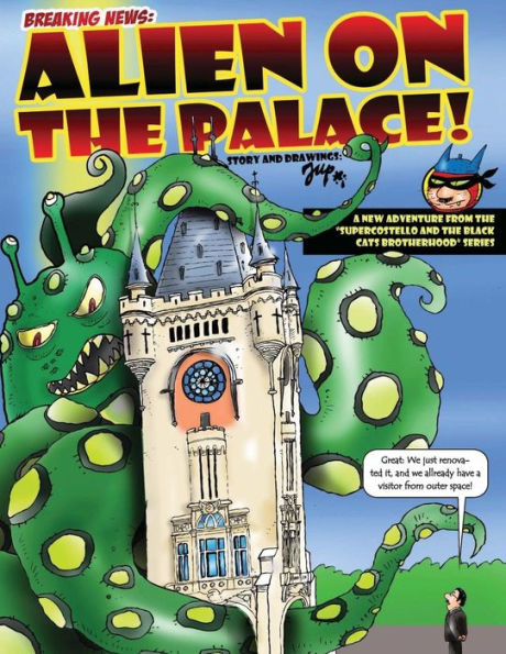 Alien on the Palace: A new adventure from SuperCostel and the Black Cats Brotherhood series