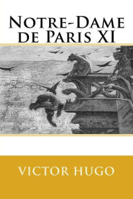 Title: Notre-Dame de Paris XI, Author: Victor Hugo